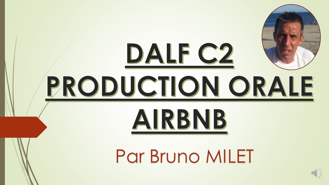 DALF C2 - PRODUCTION ORALE    SUJET DEVELOPPE   AIRBNB