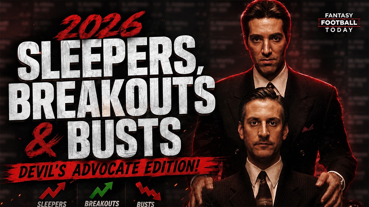 2026 Sleepers, Breakouts & Busts: Devil&rsquo;s Advocate Edition! | 2026 Fantasy Football Tips