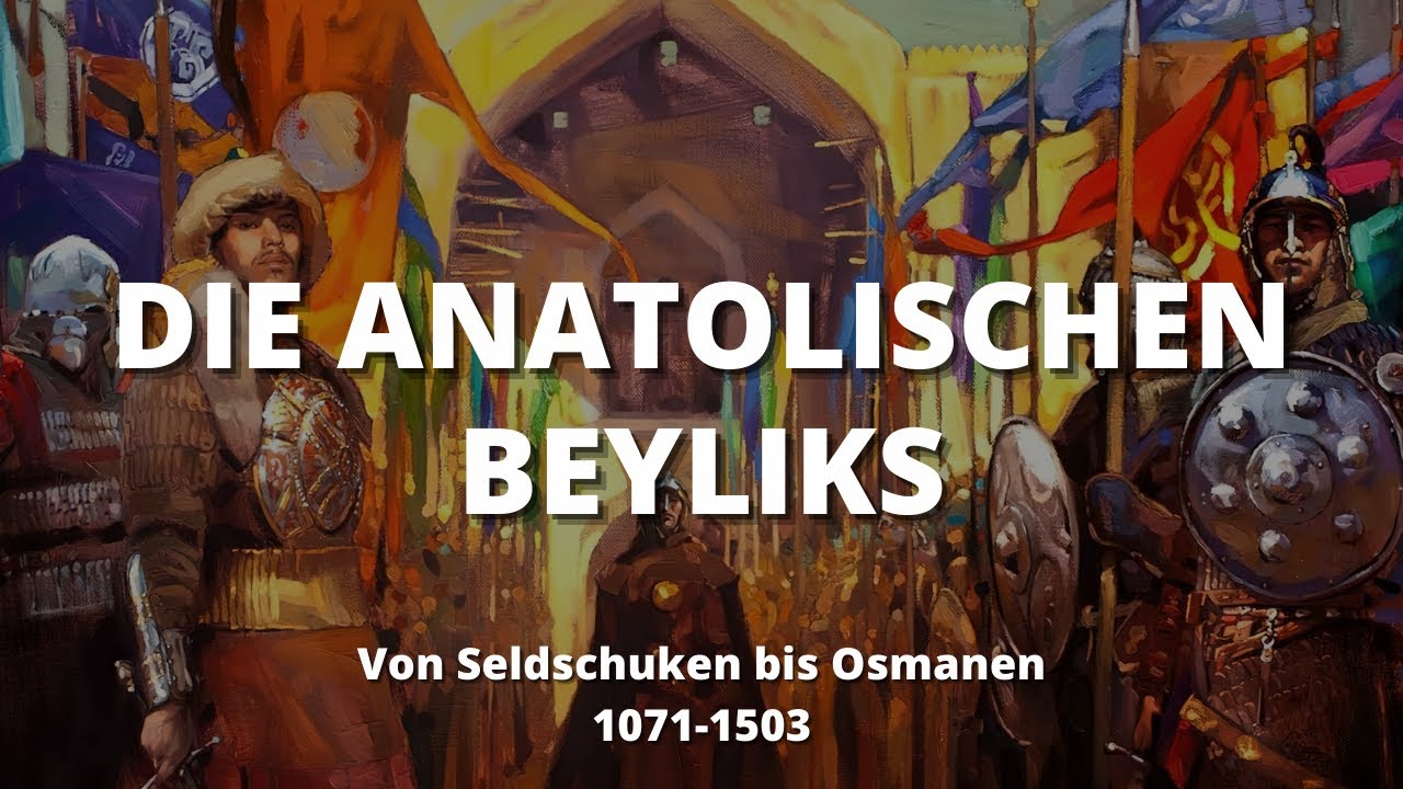 Aufstieg und Fall der Türkischen Beyliks in Anatolien (1071-1503)