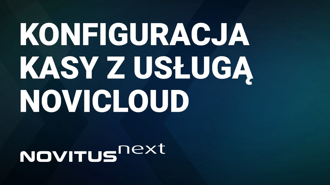 Novitus Next / One: Konfiguracja kasy z usługą NoviCloud