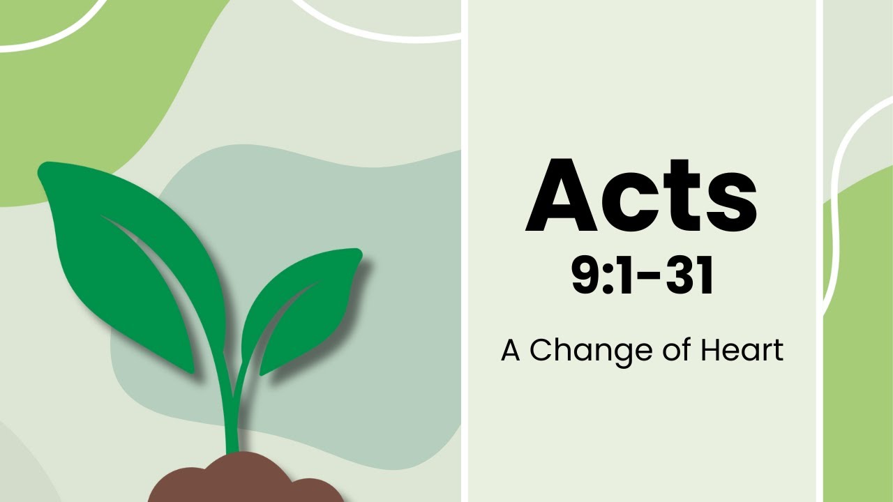 A Change of Heart | Acts 9:1-31 | 18/01/2026