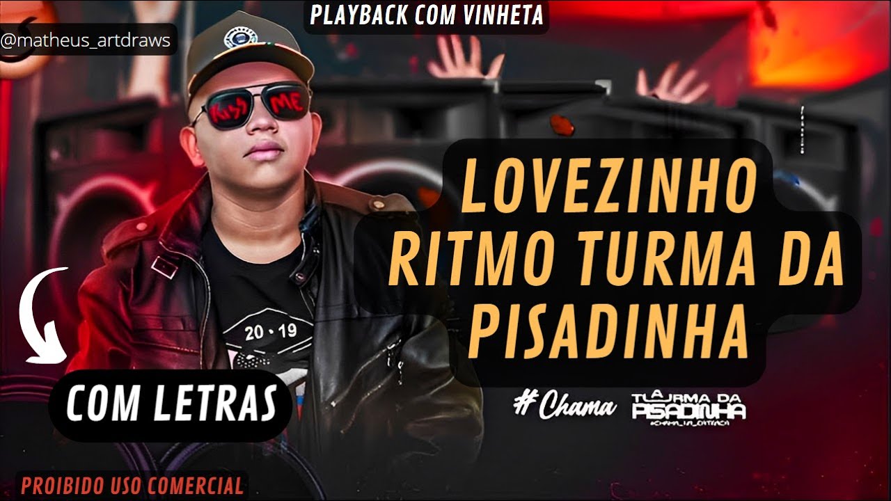 PLAYBACK - LOVEZINHO - RITMO TURMA DA PISADINHA