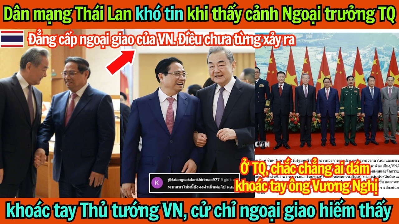 Dân mạng Thái Lan ghen tị khi thấy Ngoại trưởng Trung Quốc khoác tay thân mật với Thủ tướng Việt Nam