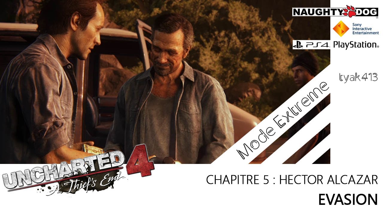 UNCHARTED 4 - A THIEF'S END - CHAP 5 Hector Alcazar (Mode Extrême)