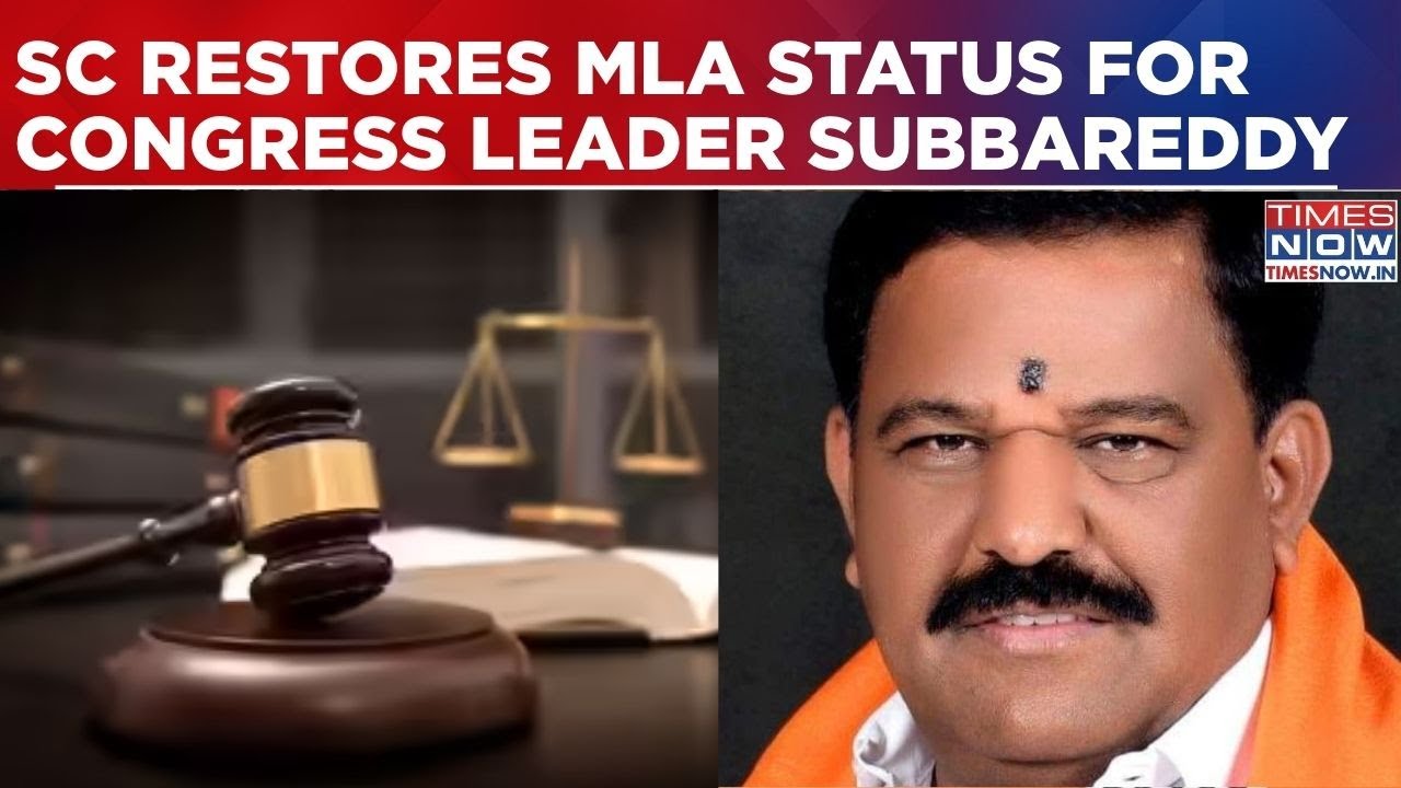 Supreme Court Restores MLA Tag For Congress Leader S. N. Subbareddy After Karnataka HC Setback