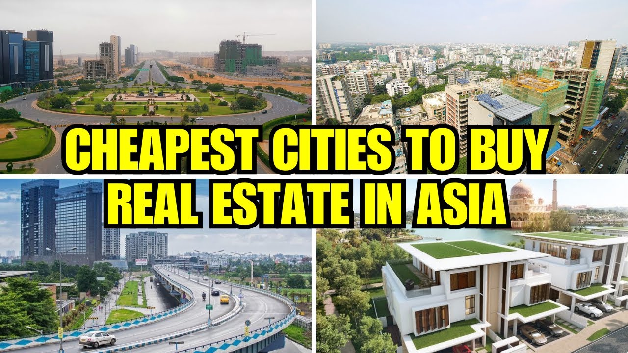 Top 5 Cheapest Cities to Buy Real Estate in Asia in 2025!