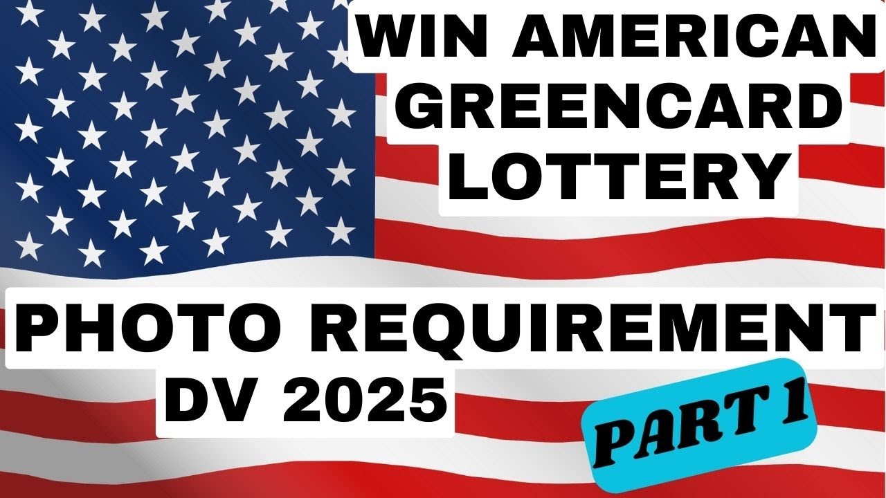 HOW TO APPLY FOR GREENCARD LOTTERY 2025 | PHOTO REQUIREMENT PART 1 | DV LOTTERY 2025