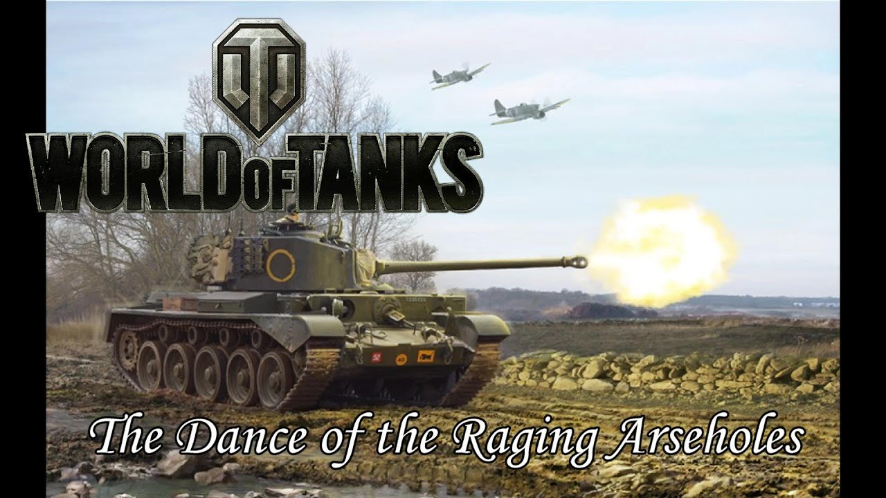 World of Tanks - The Dance of the Raging Arseholes