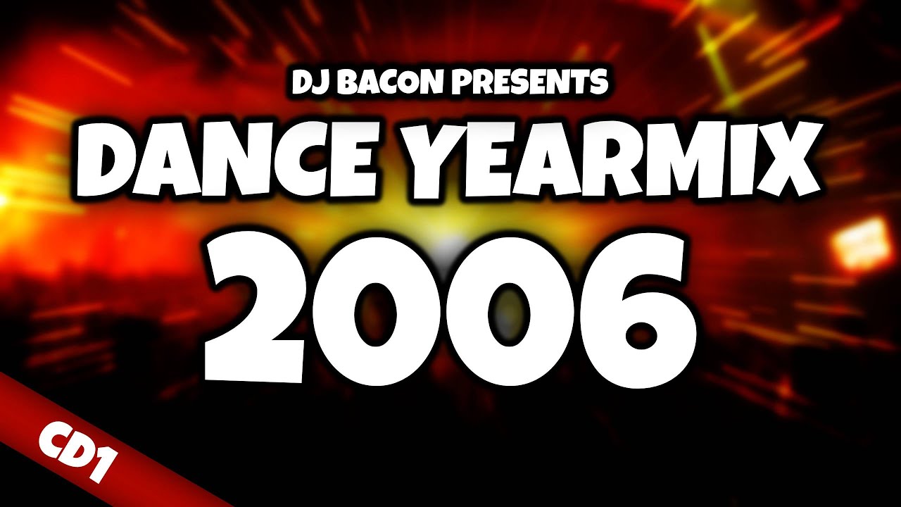 Dance Yearmix 2006 CD1 (Mixed By Dj Bacon) [2007]