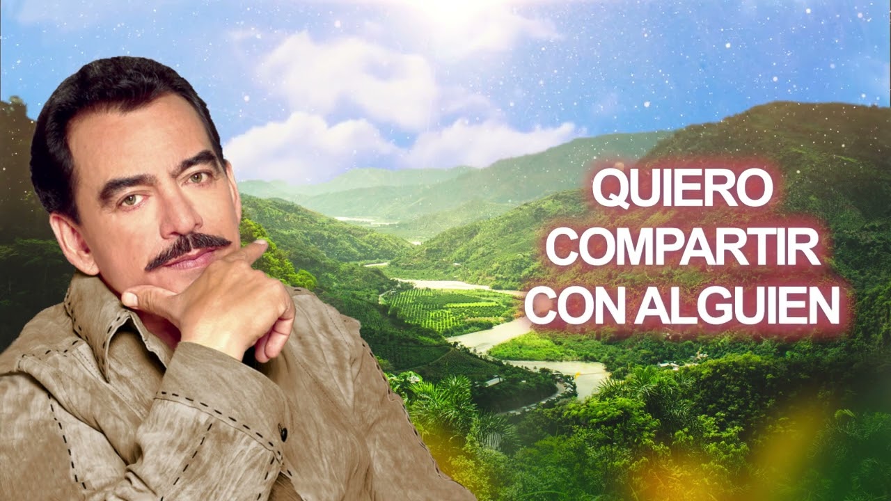 Joan Sebastian &ndash; Quiero Compartir (Letra Oficial)