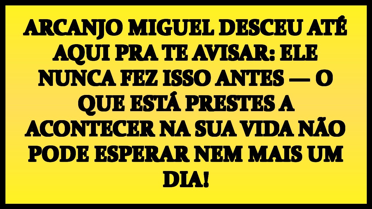 🛑 ARCANJO MIGUEL DESCEU ATÉ AQUI PRA TE AVISAR: ELE NUNCA FEZ ISSO ANTES — O QUE ESTÁ PRESTES A