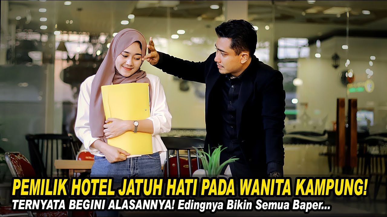 PEMILIK HOTEL JATUH HATI PADA WANITA KAMPUNG! TERNYATA BEGINI ALASANNYA! Endingnya Bikin Semua Baper
