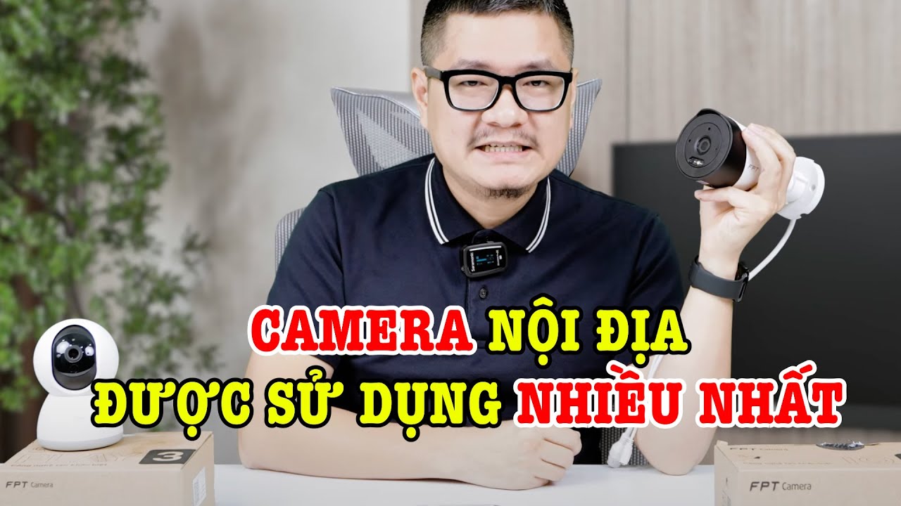 Đ&acirc;y l&agrave; camera an ninh nội địa được sử dụng nhiều nhất Việt Nam