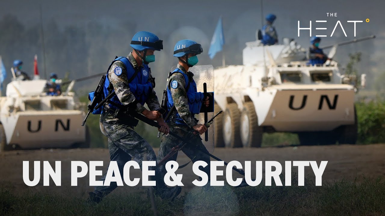 The Heat: UN Peace and Security