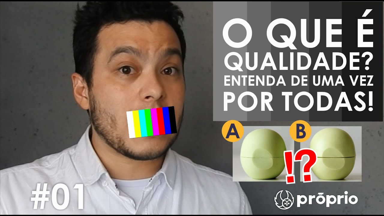 O QUE &Eacute; QUALIDADE? ENTENDA DE UMA VEZ POR TODAS!