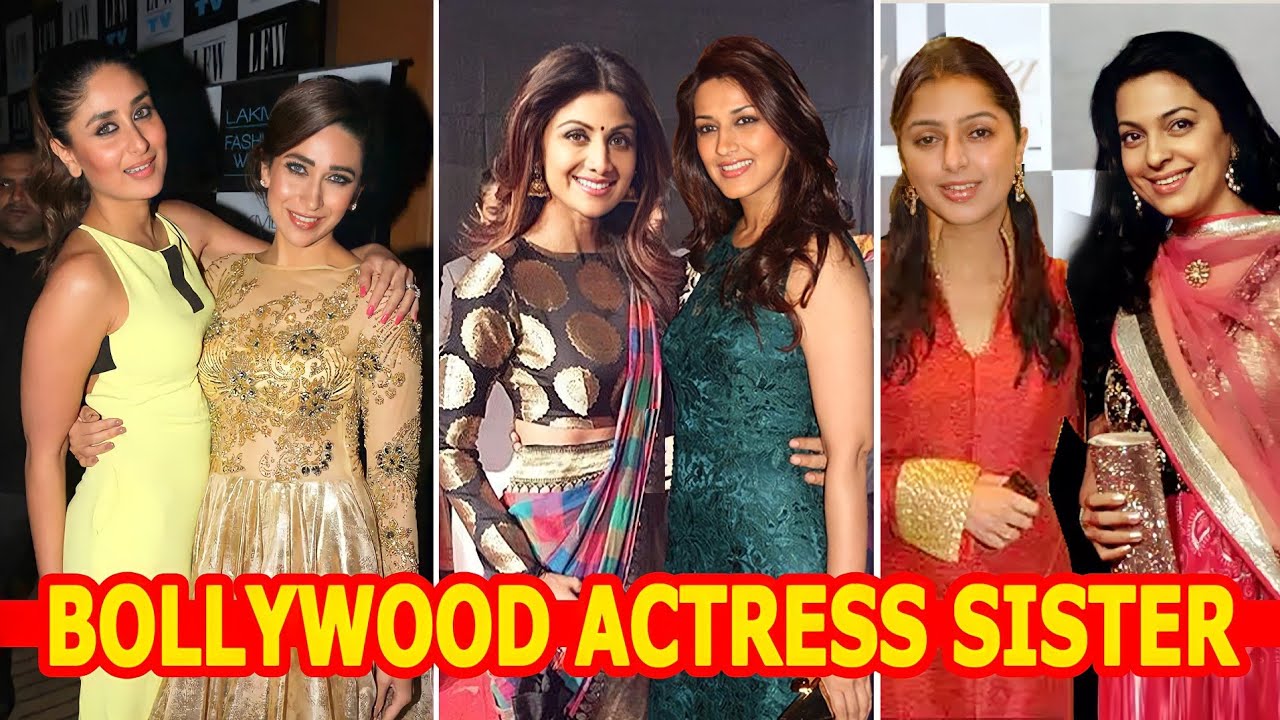 जूही चावला और करिश्मा कपूर सहित यह है बॉलीवुड की खूबसूरत सगी बहनों की जोड़ी top 6 sister Jodi