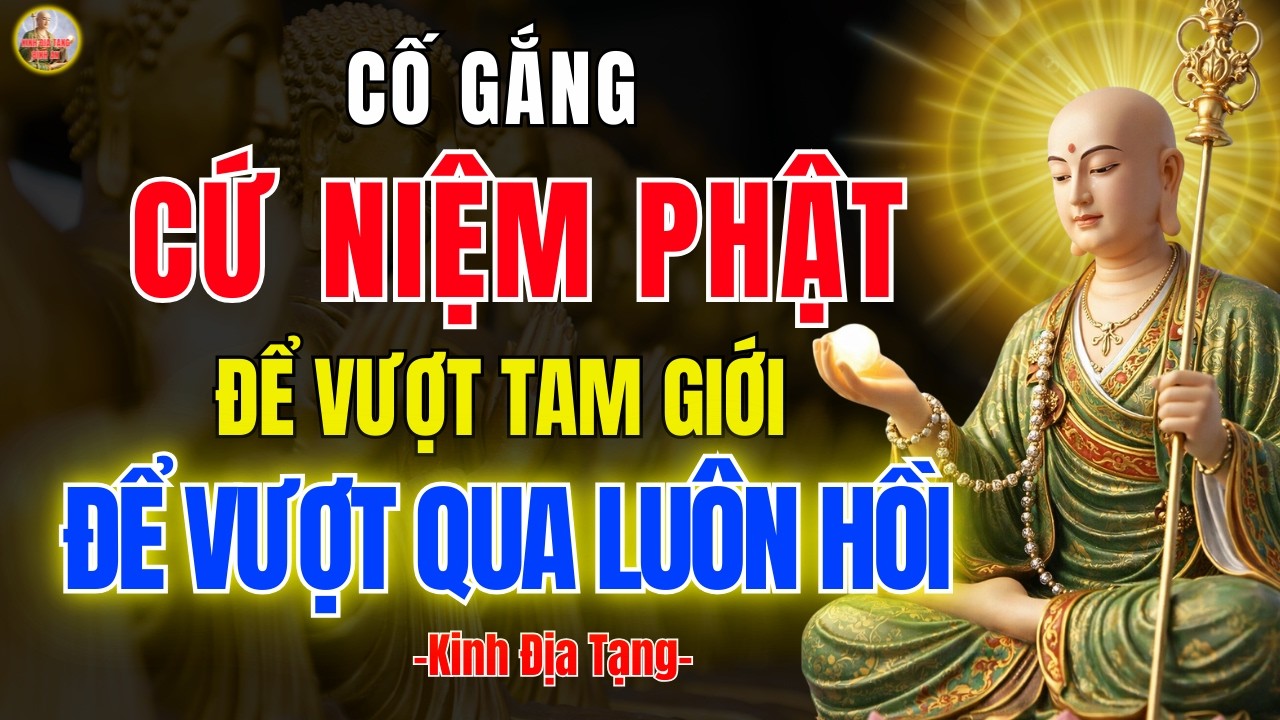 Kinh Địa Tạng 🙏 Dạy Cách Niệm Phật Vượt Tam Giới – Thoát Luân Hồi Giác Ngộ Tại Gia