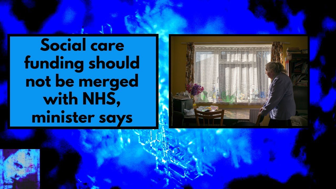 Social care funding should not be merged with NHS, minister says
