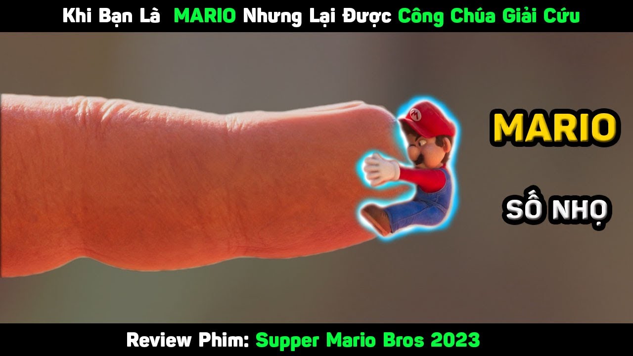 Khi bạn là Mario nhưng lại được Công Chúa Giải Cứu   Review Phim Supper Mario Bros 2023