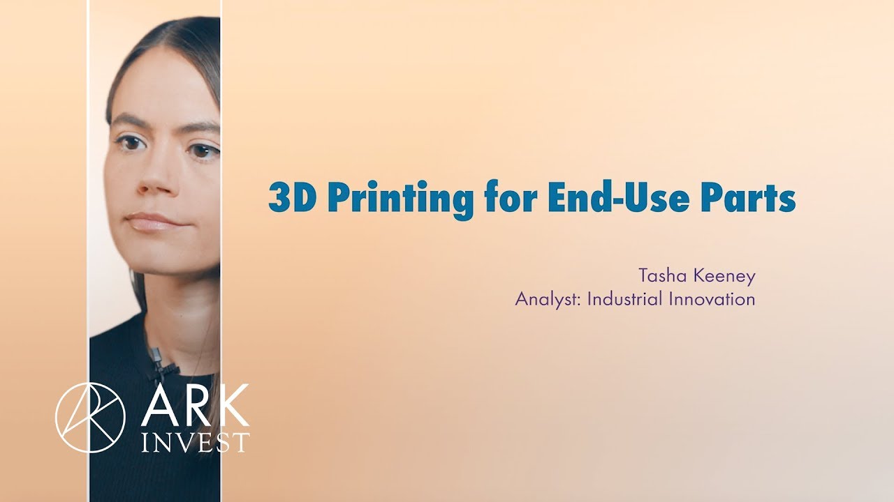 Big Ideas 2019: 3D Printing for End-Use Parts | ARK Invest