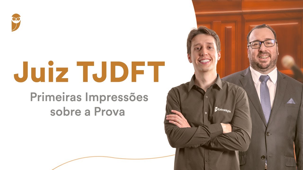 Juiz TJDFT - Primeiras Impressões sobre a Prova