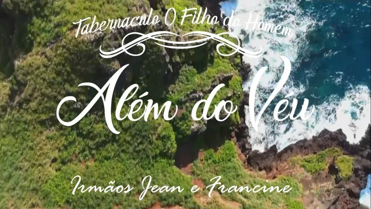 Hino: Além do véu - Irmãos Jean e Francine