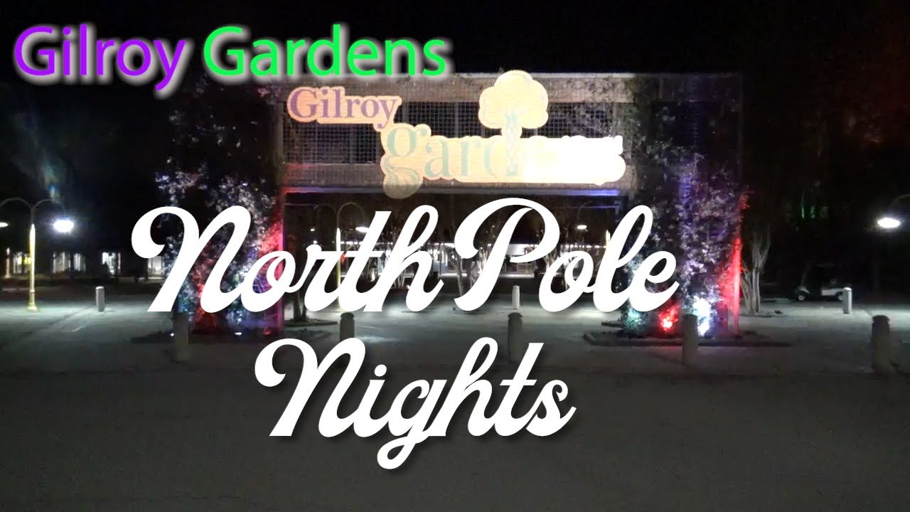 Gilroy Gardens North Pole Nights