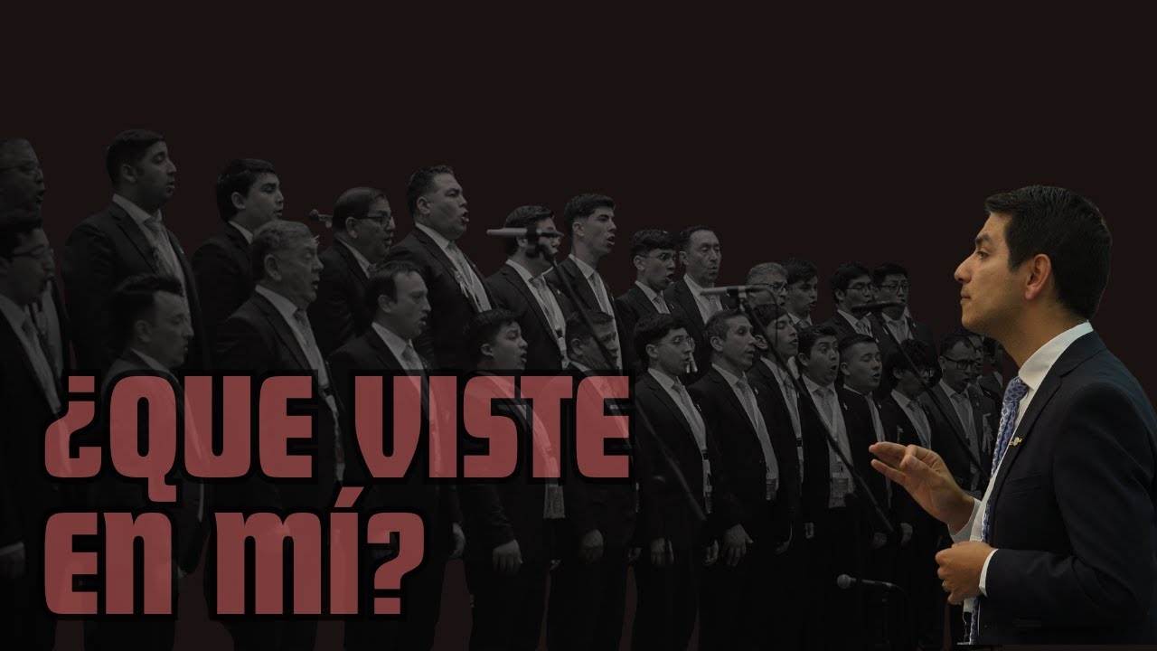 ¿QUE VISTE EN MI? / Coro de varones IEP San Pedro de la Paz
