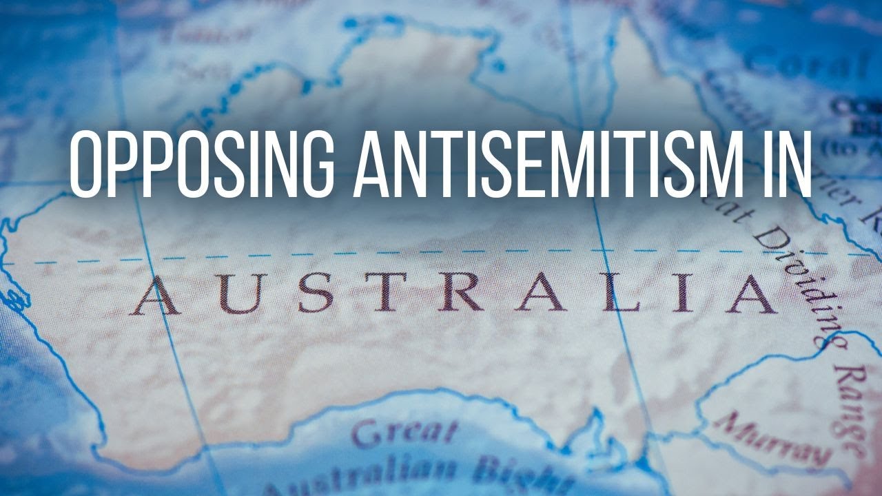 Opposing Antisemitism in Australia