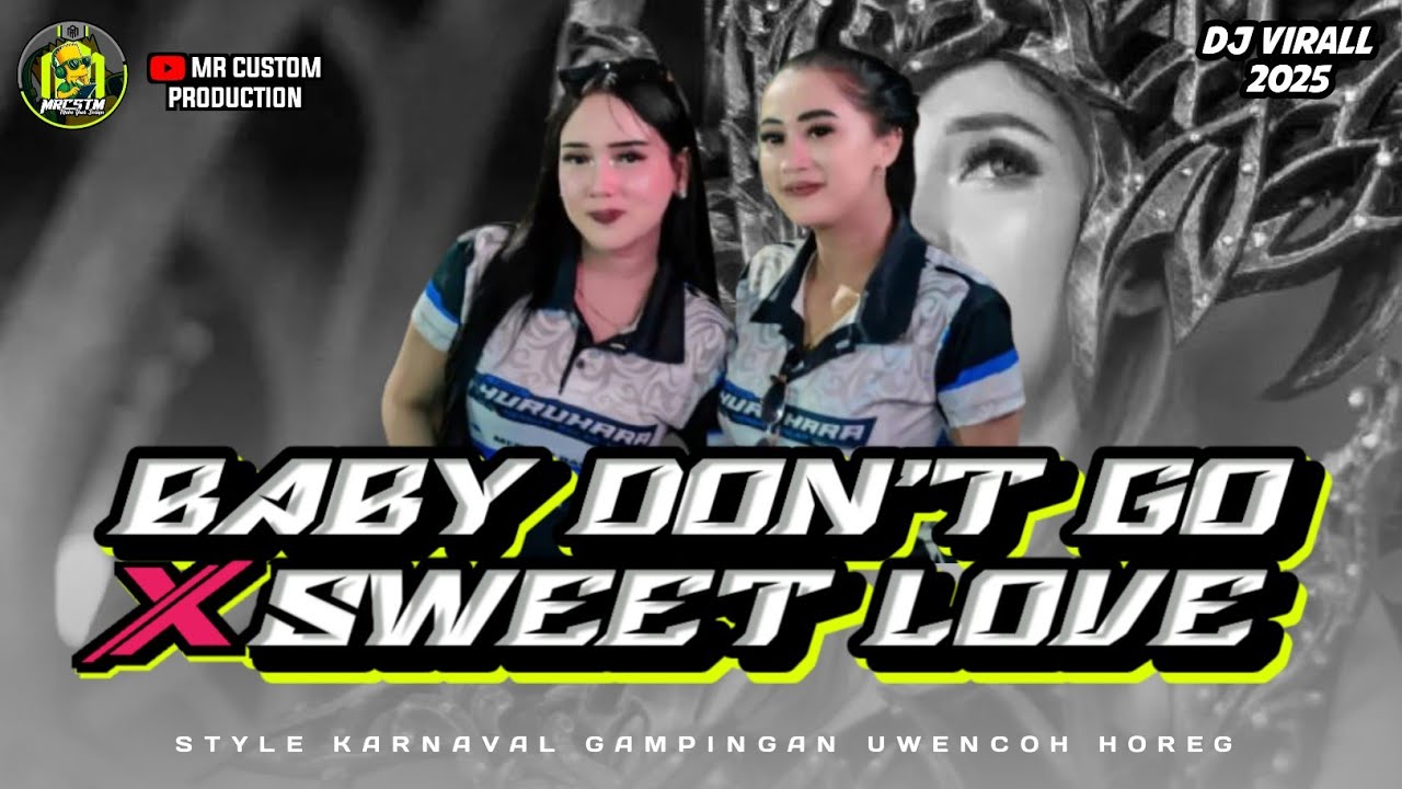 DJ BABY DON'T GO X SWEET LOVE | STYLE GAMPINGAN | JINGGLE O2 GANK FEAT SEMBILAN PRODUCTION