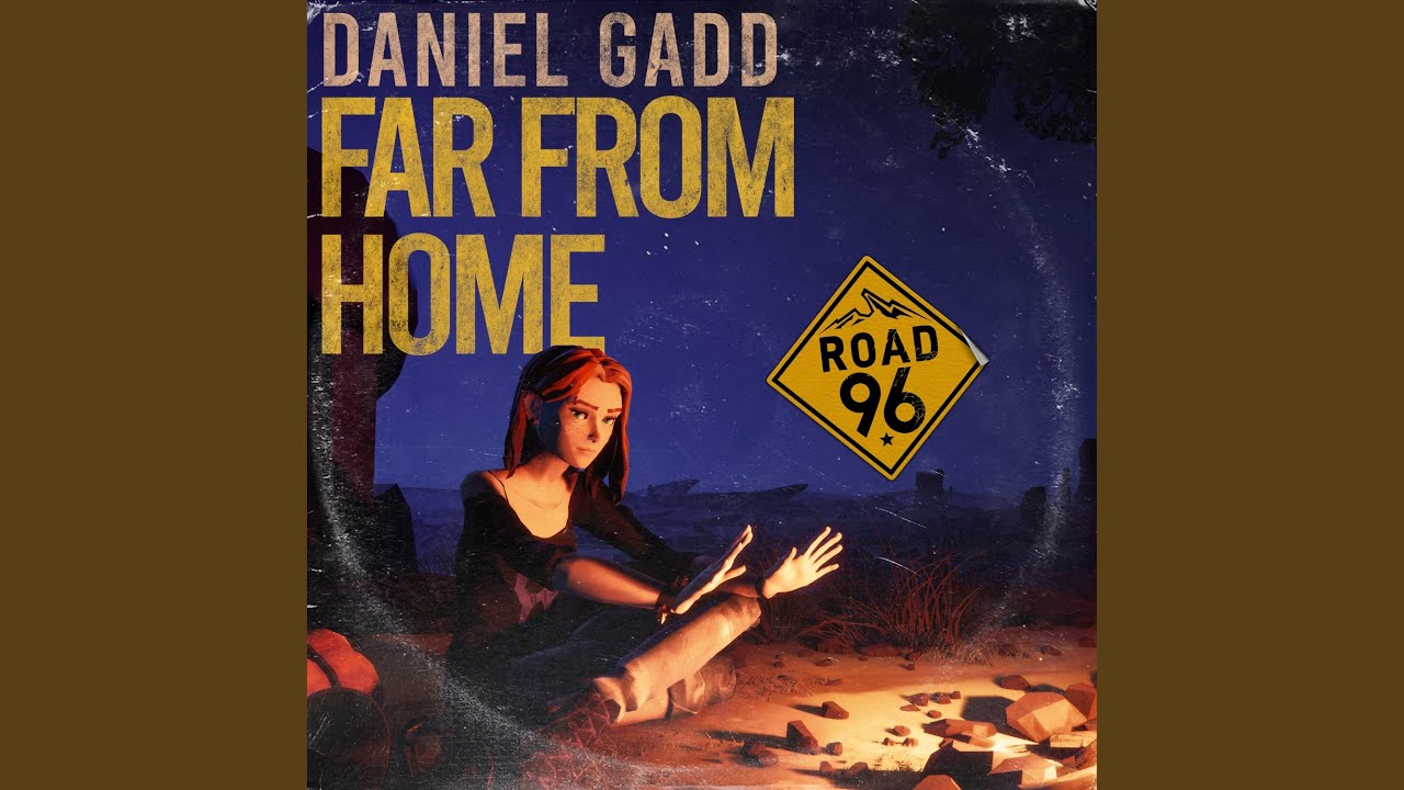 Far From Home (From Road 96)