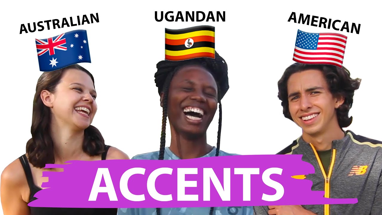 ACCENT CHALLENGE: AUSTRALIAN vs UGANDAN vs AMERICAN