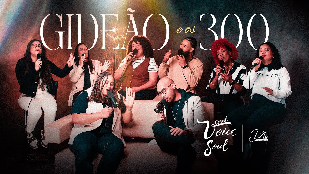 CORAL VOICE SOUL - GIDEÃO E OS TREZENTOS (COVER) Eliã Oliveira