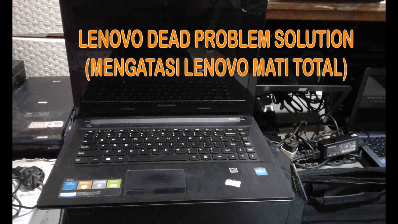 Lenovo G40 Dead Problem Solution (Mengatasi Laptop Lenovo G40 Mati Total)