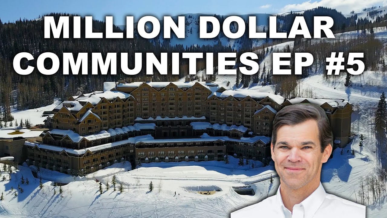MILLION DOLLAR COMMUNITIES EP#5 | MONTAGE DEER VALLEY