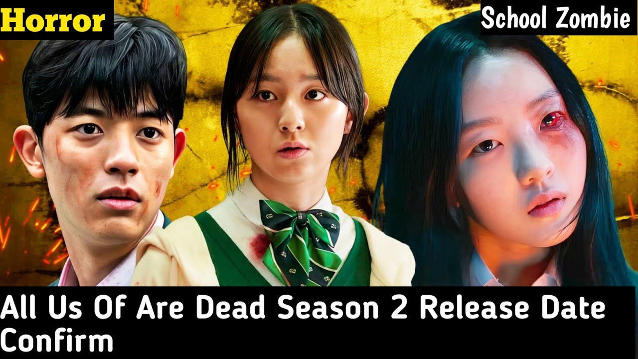 All Us Of Are Dead Season 2 Release Date Confirm, Netflix Zombie Drama Update 😁|Kdrama Review 