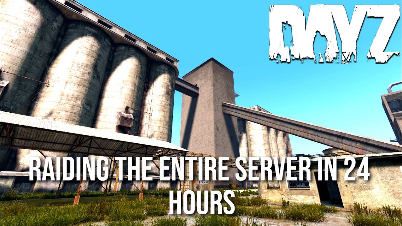 RAIDING The ENTIRE SERVER IN 24 HOURS! - DayZ 1.21 | Part 1