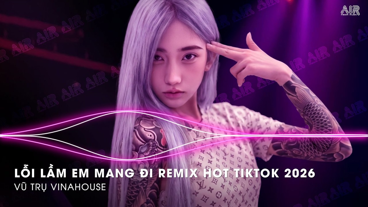 Lỗi Lầm Em Mang Đi Remix (Đang Hot TikTok) - Anh Không Biết Người Ấy Sẽ Yêu Em Như Thế Nào Remix