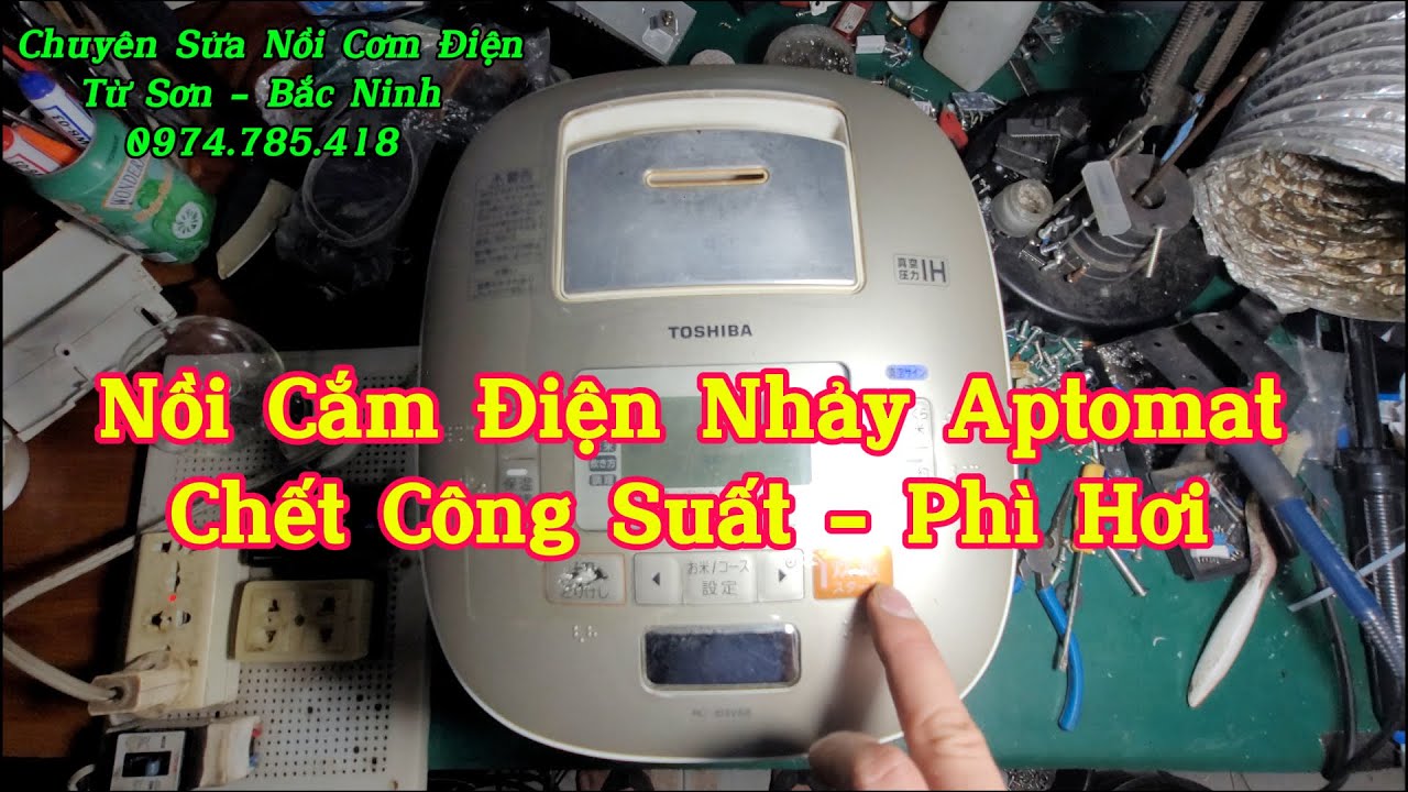 SỬA NỒI TOSHIBA MẤT NGUỒN – SỬA XONG PHÌ HƠI: LỖI KHÓ ĐOÁN KHÓ SỬA!