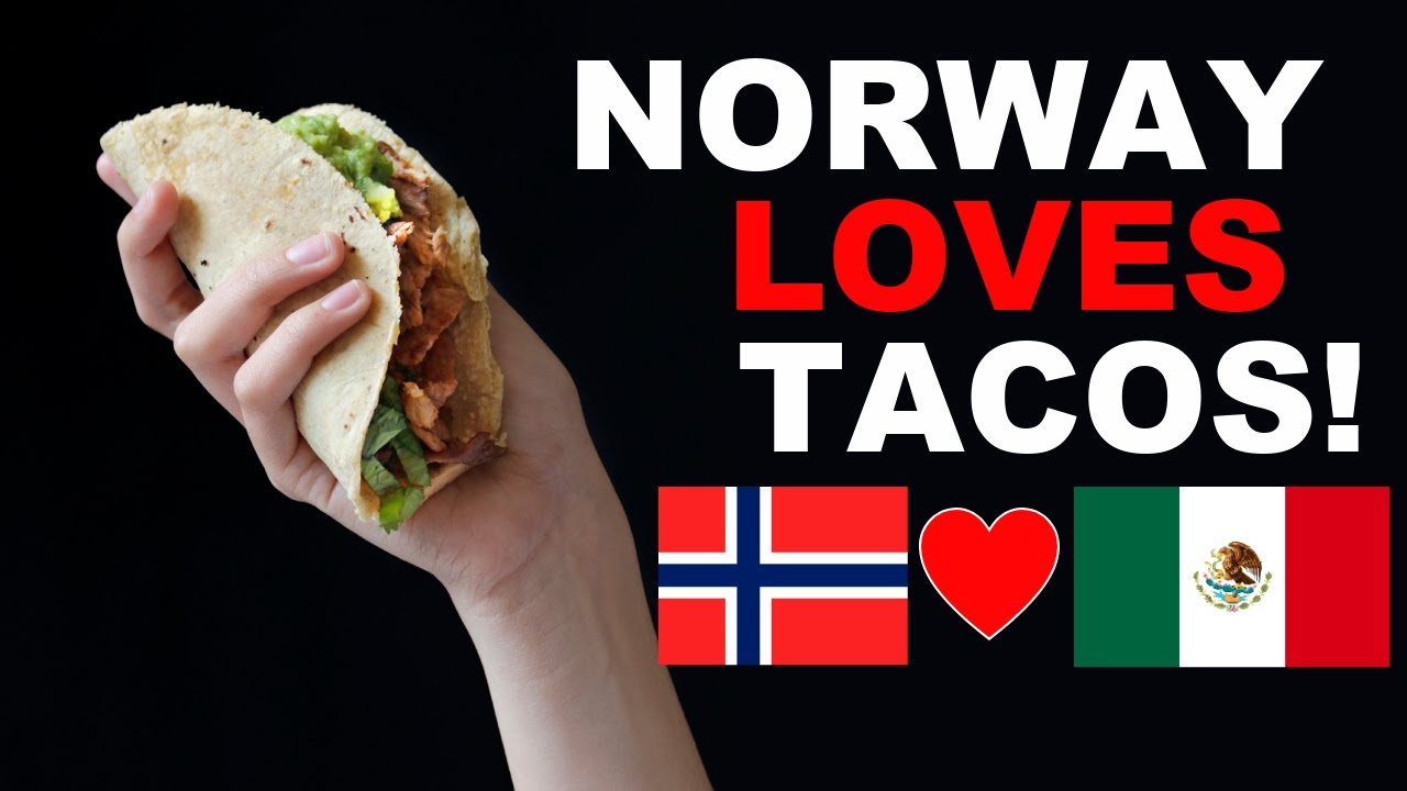 NORWAY is OBSESSED with MEXICAN FOOD! | Real Talk