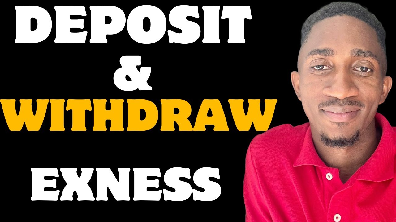 How to Deposit and Withdraw on Exness Broker as a beginner