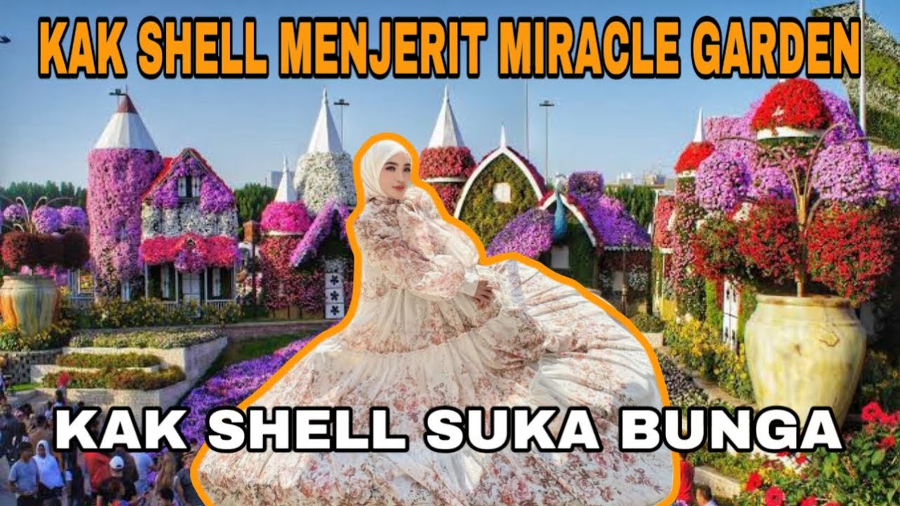 TAMAN KAK SHELL !!! MIRACLE GARDEN PENUH DENGAN BUNGA!! KAK SHELL SUKA BUNGA ??