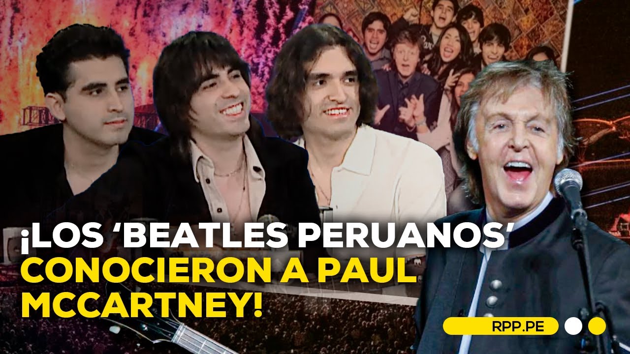 Los 'Beatles peruanos' nos cuentan anécdota con Paul McCartney  #SIEMPRECASARPP | ENTREVISTA