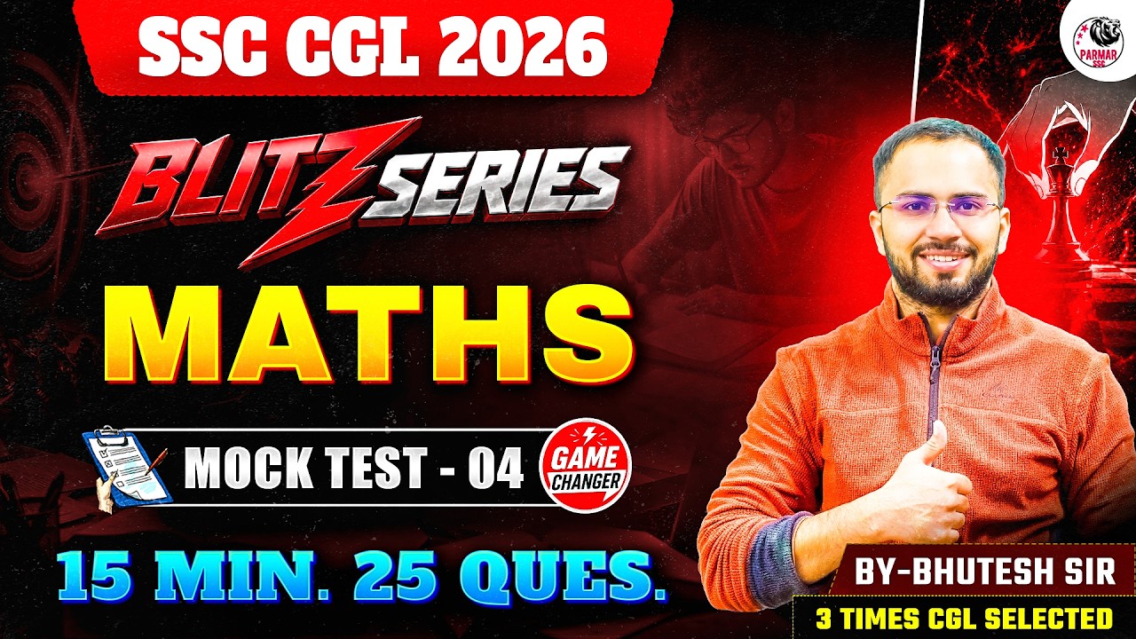 SSC CGL 2026 | BLITZ SERIES | MATHS MOCK TEST - 04 | BY BHUTESH SIR | PARMAR SSC