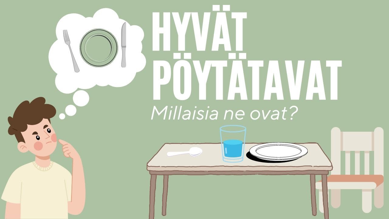 Millaisia ovat hyvät pöytätavat?