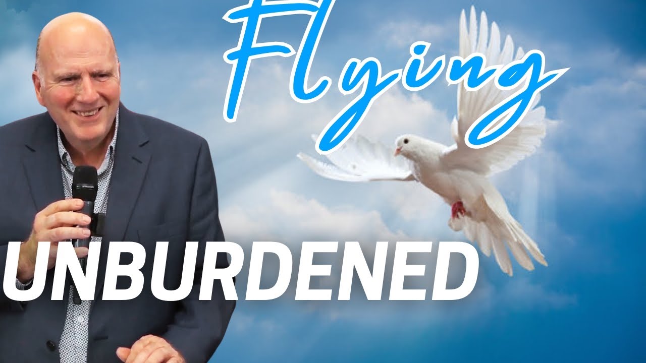 God wants you unburdened by this life. Rise in the Spirit of God like a dove unchained.