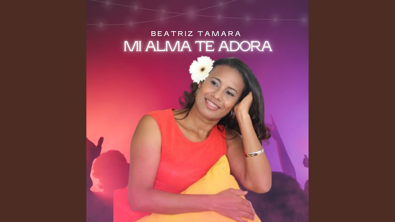 Mi Alma Te Adora