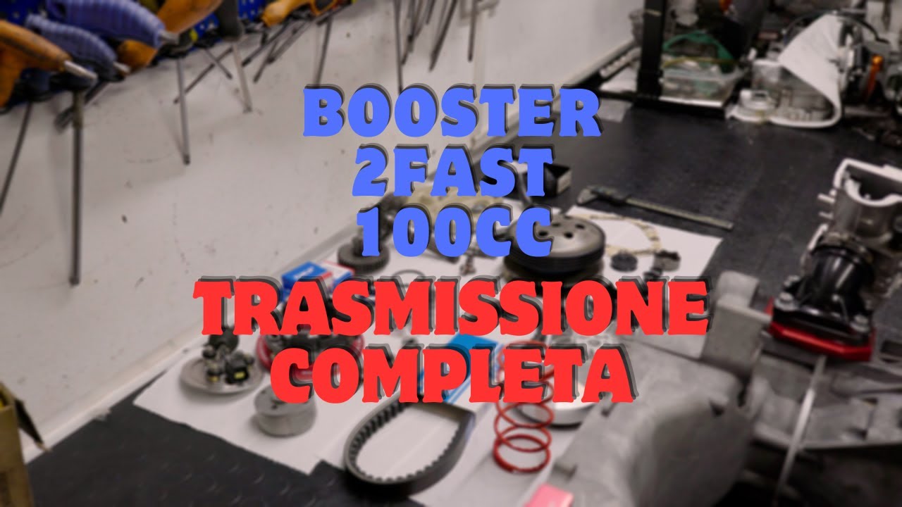 BOOSTER 2FAST 100CC TRASMISSIONE COMPLETA - EP.2