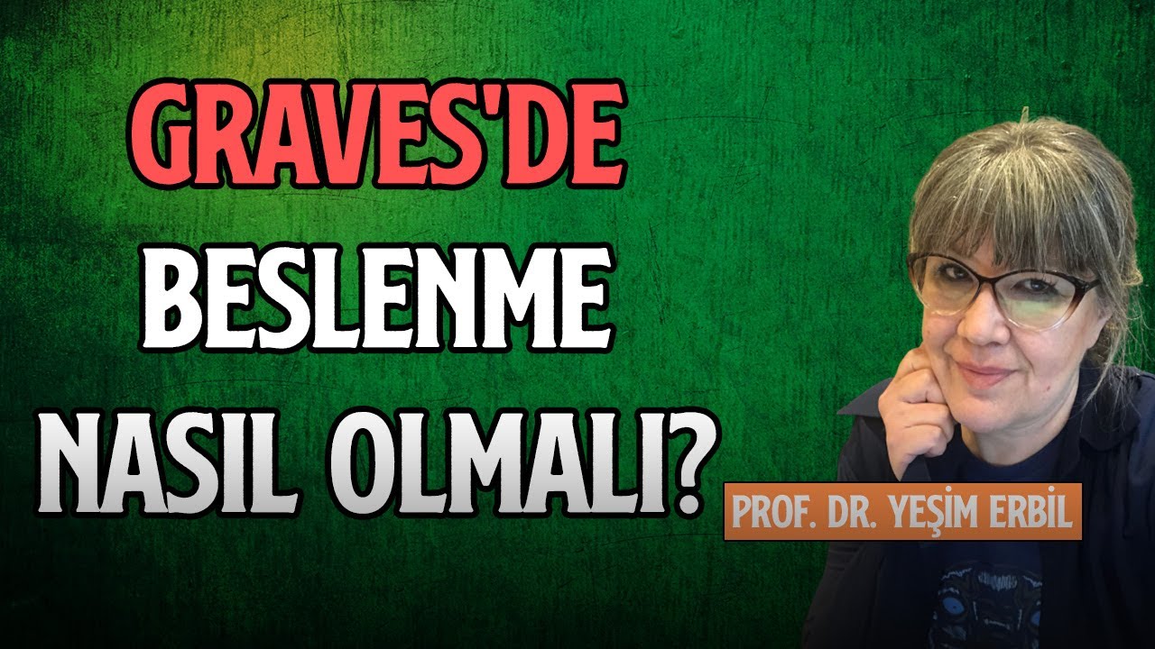 Graves'de Beslenme Nasıl Olmalı? | Zehirli Guatr Belirtileri Nelerdir?