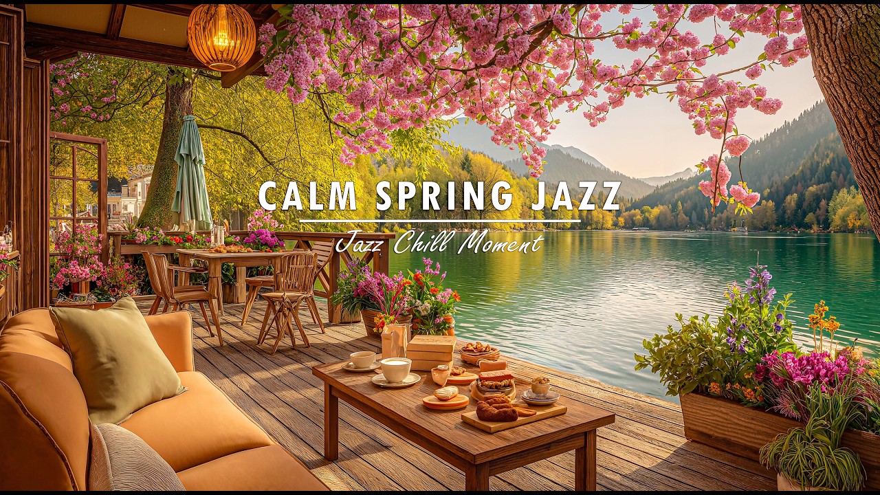 Relaxing Spring Lakeside Jazz ☕ Cozy Coffee Terrace with Cherry Blossom View
